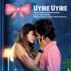 About UYIRE UYIRE Song